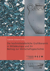 Vorderes Coverbild Die hochmittelalterliche Grafitkeramik in Mitteleuropa und ihr Beitrag zur Wirtschaftsgeschichte