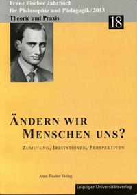 Vorderes Coverbild Franz-Fischer-Jahrbücher für Philosophie und Pädagogik / Ändern wir Menschen uns?