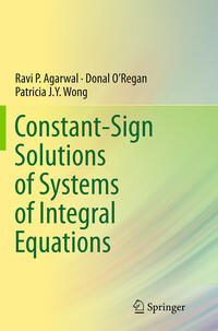 Vorderes Coverbild Constant-Sign Solutions of Systems of Integral Equations