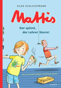 Vorderes Coverbild Mattis - Der spinnt, der Lehrer Storm!