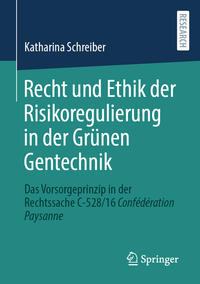 Vorderes Coverbild Recht und Ethik der Risikoregulierung in der Grünen Gentechnik