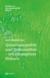 Vorderes Coverbild Governanceethik und Diskursethik – ein zwangloser Diskurs