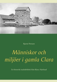 Vorderes Coverbild Människor och miljöer i gamla Clara
