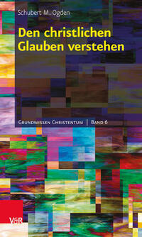 Vorderes Coverbild Den christlichen Glauben verstehen
