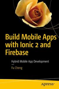 Vorderes Coverbild (hohe Qualität) Build Mobile Apps with Ionic 2 and Firebase