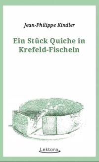 Vorderes Coverbild Ein Stück Quiche in Krefeld-Fischeln