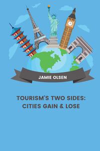 Vorderes Coverbild Tourism's Two Sides: Cities Gain & Lose