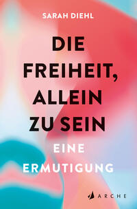 Vorderes Coverbild Die Freiheit, allein zu sein