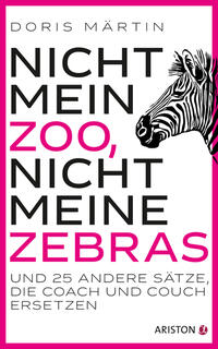 Vorderes Coverbild Nicht mein Zoo, nicht meine Zebras