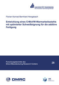 Vorderes Coverbild Entwicklung eines CrMoVW-Warmarbeitsstahls mit optimierter Schweißeignung für die additive Fertigung