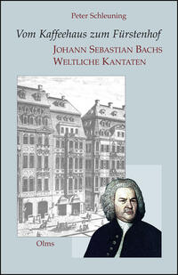 Vorderes Coverbild Vom Kaffeehaus zum Fürstenhof - Johann Sebastian Bachs Weltliche Kantaten