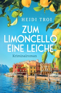 Vorderes Coverbild Ein Fall für Bianca Rossi / Zum Limoncello eine Leiche