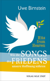 Vorderes Coverbild Hits from Heaven: Wie die SONGS DES FRIEDENS unsere Hoffnung nähren