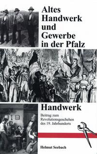 Vorderes Coverbild Altes Handwerk und Gewerbe in der Pfalz / Handwerk