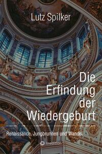 Vorderes Coverbild Die Erfindung der Wiedergeburt