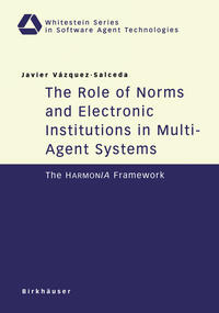 Vorderes Coverbild The Role of Norms and Electronic Institutions in Multi-Agent Systems