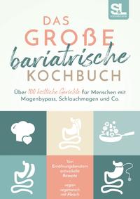 Vorderes Coverbild Das große bariatrische Kochbuch - Über 100 köstliche Gerichte für Menschen mit Magenbypass, Schlauchmagen und Co.