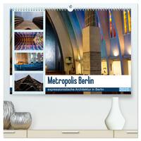 Vorderes Coverbild Metropolis Berlin - expressionistische Architektur in Berlin (hochwertiger Premium Wandkalender 2025 DIN A2 quer), Kunstdruck in Hochglanz
