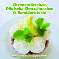 Vorderes Coverbild Zitronentörtchen, Dänische Zimtschnecken & Sanddorntorte