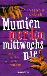 Vorderes Coverbild Mumien morden mittwochs nie