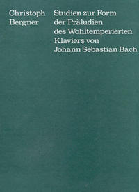 Vorderes Coverbild Studien zur Form der Präludien des Wohltemperierten Klaviers von Johann Sebastian Bach