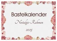 Vorderes Coverbild Bastelkalender Nostalgie-Rahmen 2025 (Tischkalender 2025 DIN A5 quer), CALVENDO Monatskalender