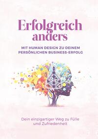 Vorderes Coverbild Erfolgreich anders – Mit Human Design zu deinem persönlichen Business-Erfolg