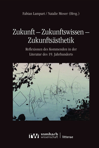 Vorderes Coverbild Zukunft – Zukunftswissen – Zukunftsästhetik