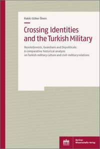 Vorderes Coverbild Crossing Identities and the Turkish Military
