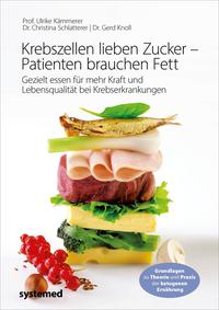 Vorderes Coverbild Krebszellen lieben Zucker – Patienten brauchen Fett