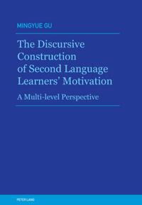 Vorderes Coverbild The Discursive Construction of Second Language Learners’ Motivation