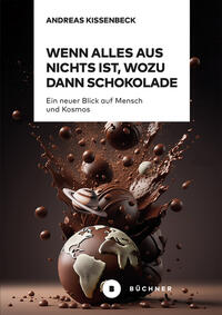 Vorderes Coverbild Wenn Alles aus Nichts ist, wozu dann Schokolade