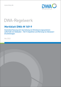 Vorderes Coverbild Merkblatt DWA-M 149-9 Zustandserfassung und -beurteilung von Entwässerungssystemen außerhalb von Gebäuden - Teil 9: Inspektion und Wartung von Abwasserdruckleitungen