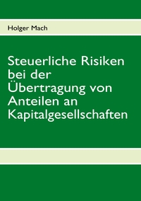 Vorderes Coverbild Steuerliche Risiken bei der Übertragung von Anteilen an Kapitalgesellschaften