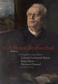 Vorderes Coverbild Verlagskorrespondenz: Conrad Ferdinand Meyer, Betsy Meyer – Hermann Haessel mit zugehörigen Briefwechseln und Verlagsdokumenten