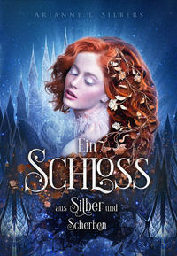 Vorderes Coverbild Ein Schloss aus Silber und Scherben