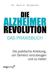 Vorderes Coverbild Die Alzheimer-Revolution – Das Praxisbuch
