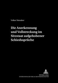 Vorderes Coverbild Die Anerkennung und Vollstreckung im Sitzstaat aufgehobener Schiedssprüche