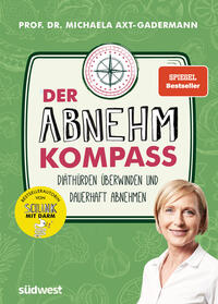 Vorderes Coverbild Der Abnehmkompass - Diäthürden überwinden und dauerhaft abnehmen - SPIEGEL Bestseller