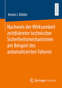 Vorderes Coverbild Nachweis der Wirksamkeit zeitdiskreter technischer Sicherheitsmechanismen am Beispiel des automatisierten Fahrens