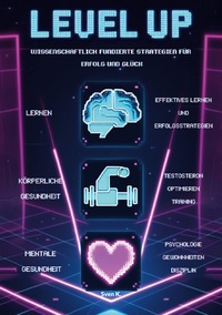 Vorderes Coverbild Level Up! Wissenschaftlich fundierte Strategien für Erfolg und Glück