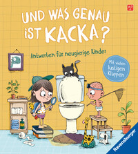 Vorderes Coverbild Und was genau ist Kacka? Antworten für neugierige Kinder