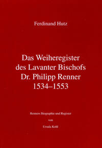 Vorderes Coverbild Das Weiheregister des Lavanter Bischofs Dr. Philipp Renner 1534-1553