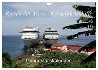 Vorderes Coverbild Riesen der Meere - Kreuzfahrtschiffe Geburtstagskalender (Wandkalender 2025 DIN A4 quer), CALVENDO Monatskalender