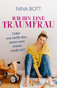 Vorderes Coverbild Ich bin eine Traumfrau – oder wie heißt das, wenn man immer müde ist?