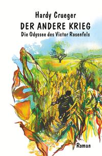 Vorderes Coverbild Der andere Krieg - Die Odyssee des Victor Rosenfels