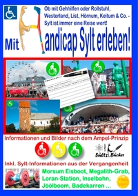 Vorderes Coverbild Mit Handicap Sylt erleben! Ob Westerland, List, Hörnum, Keitum & Co. ... Sylt ist immer eine Reise wert!