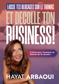 Vorderes Coverbild Laisse Tes Blocages sur le Tarmac et Décolle ton Business !