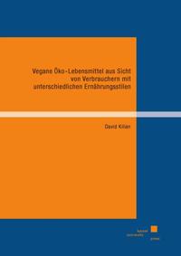 Vorderes Coverbild Vegane Öko-Lebensmittel aus Sicht von Verbrauchern mit unterschiedlichen Ernährungsstilen