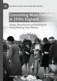 Vorderes Coverbild Consuming Mass Fashion in 1930s England